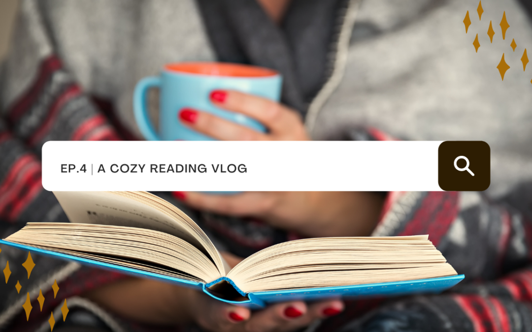 Ep. 4: A Cozy Reading Vlog